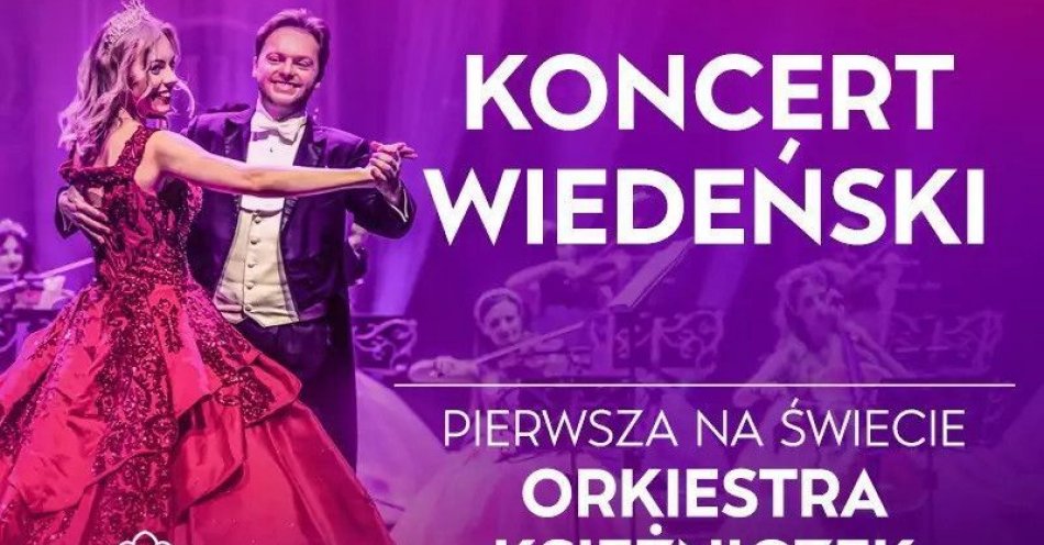 zdjęcie: Koncert Wiedeński  - pierwsza na świecie Orkiestra Księżniczek Tomczyk Art / kupbilecik24.pl / KONCERT WIEDEŃSKI  - PIERWSZA NA ŚWIECIE ORKIESTRA KSIĘŻNICZEK TOMCZYK ART