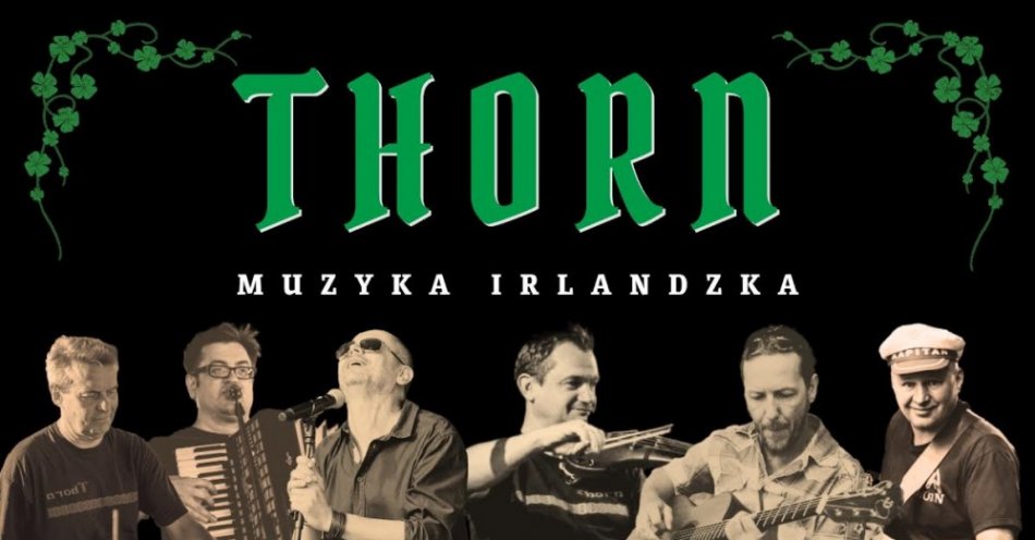 zdjęcie: Dzień św. Patryka Zespół Thorn – koncert muzyki irlandzkiej / fot. CK Teatr w Grudziądzu
