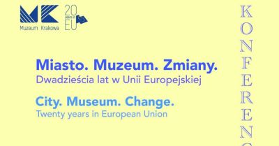Miasto Muzeum. Zmiany. Dwadzieścia lat w Unii Europejskiej