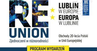 Lublin w Europie, Europa w Lublinie - obchody 20-lecia Polski w Unii Europejskiej oraz 455-lecia Unii Lubelskiej