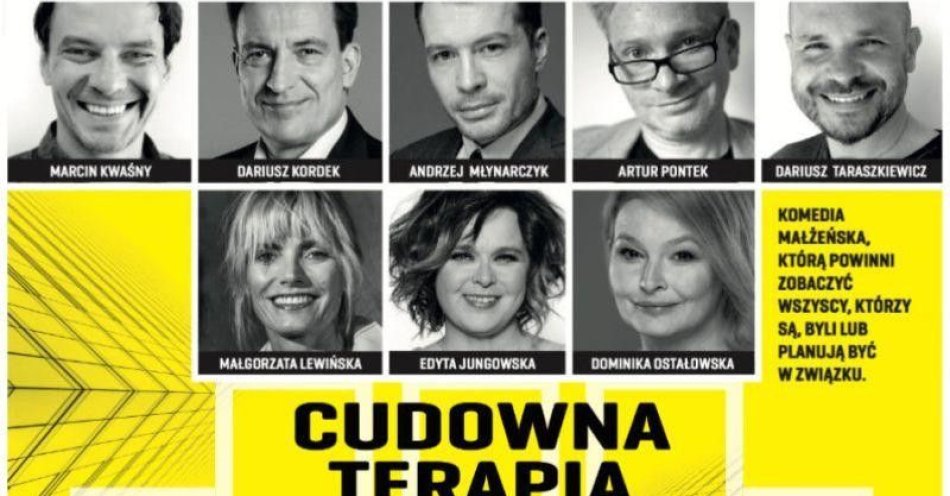 zdjęcie: Cudowna Terapia, komedia małżeńska, którą powinni zobaczyć wszyscy. / kupbilecik24.pl / Cudowna Terapia, komedia małżeńska, którą powinni zobaczyć wszyscy.