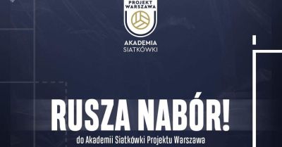 Rekrutacja do Akademii Siatkówki Projektu Warszawa