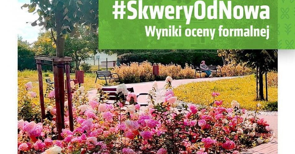 zdjęcie: Pomysły na #SkweryOdNowa – już po ocenie formalnej / fot. UM Lublin / Grafika - VI Zielony Budżet po ocenie formalnej