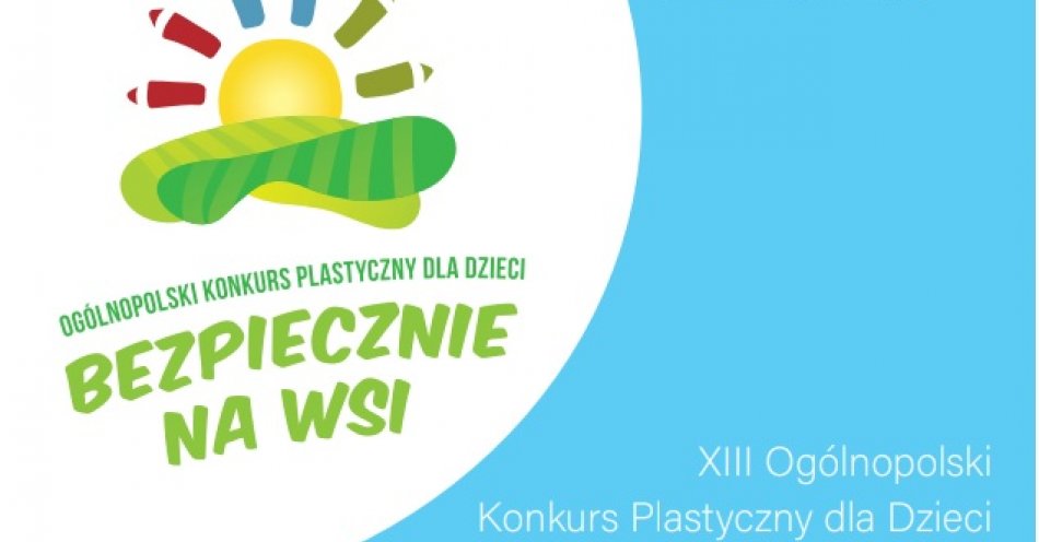 zdjęcie: XIII Ogólnopolski Konkurs Plastyczny dla Dzieci: Bezpiecznie na wsi mamy, niebezpiecznych substancji unikamy / fot. nadesłane