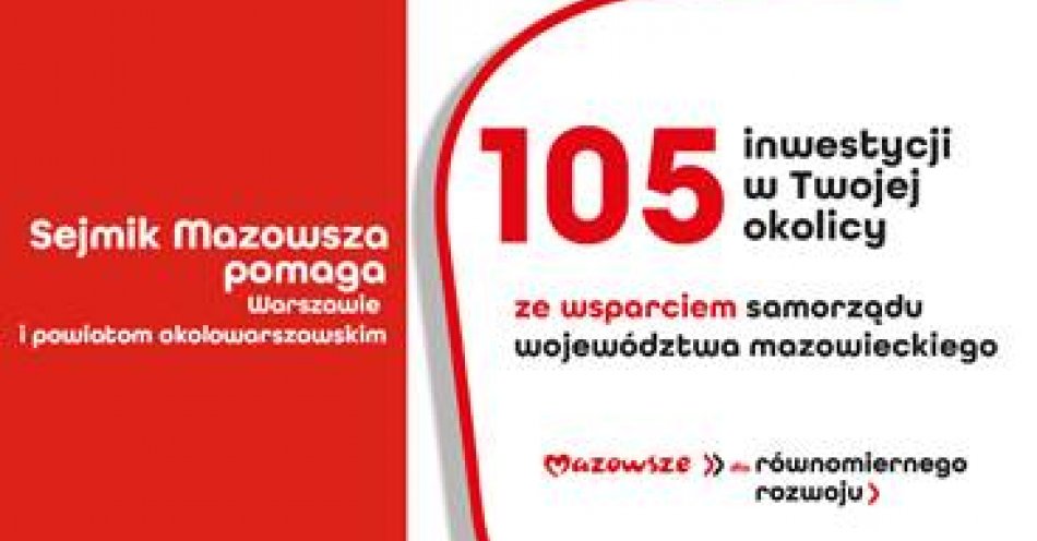 zdjęcie: 105 lokalnych inwestycji z Warszawy i powiatów okołowarszawskich ze wsparciem samorządu Mazowsza / fot. nadesłane
