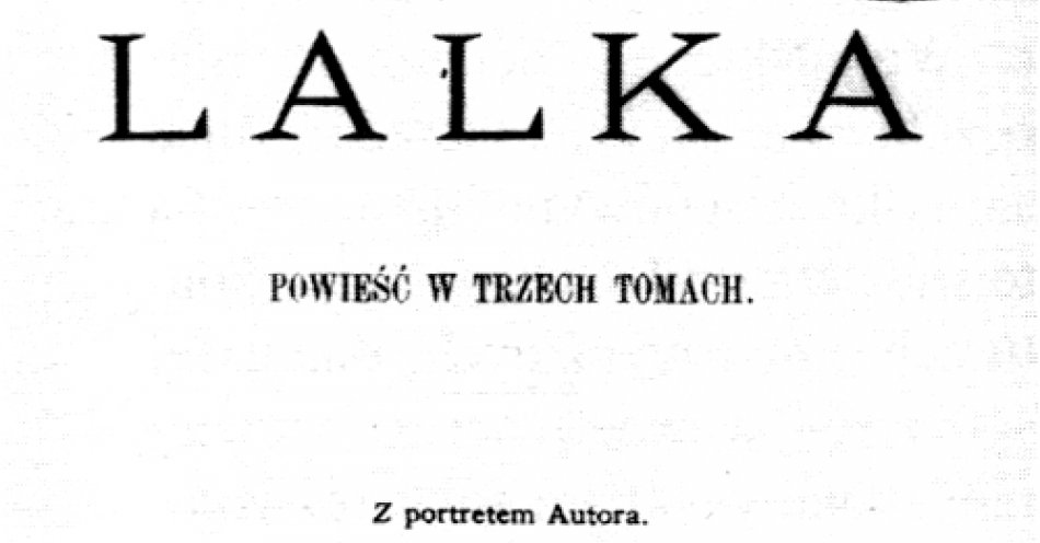 zdjęcie: 136 lat temu ukazał się pierwszy odcinek powieści Lalka Bolesława Prusa / fot. Bolesław Prus - Henryk Markiewicz