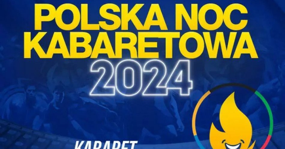 zdjęcie: Polska Noc Kabaretowa 2024 / kupbilecik24.pl / Polska Noc Kabaretowa 2024
