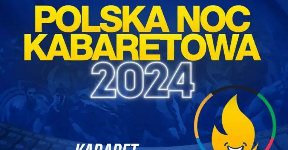 zdjęcie: Polska Noc Kabaretowa 2024 / kupbilecik24.pl / Polska Noc Kabaretowa 2024