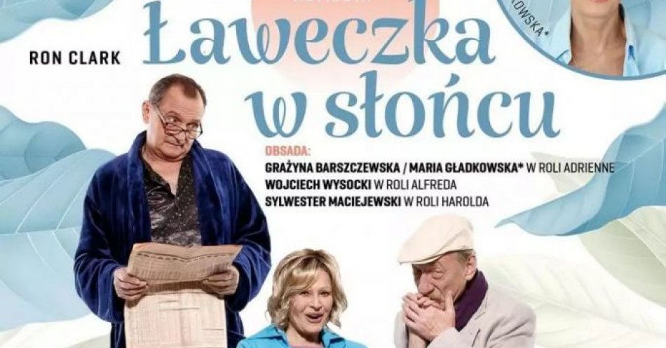 zdjęcie: Ławeczka w słońcu - romantyczna komedia z happy endem - na Dzień Matki / kupbilecik24.pl /