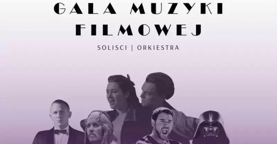 zdjęcie: Gala Muzyki Filmowej / kupbilecik24.pl / Gala Muzyki Filmowej