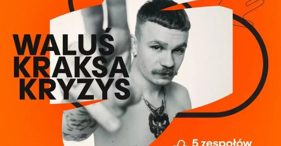 zdjęcie: Waluś Kraksa Kryzys - Go! On Stage / kupbilecik24.pl / WALUŚ KRAKSA KRYZYS - Go! On Stage