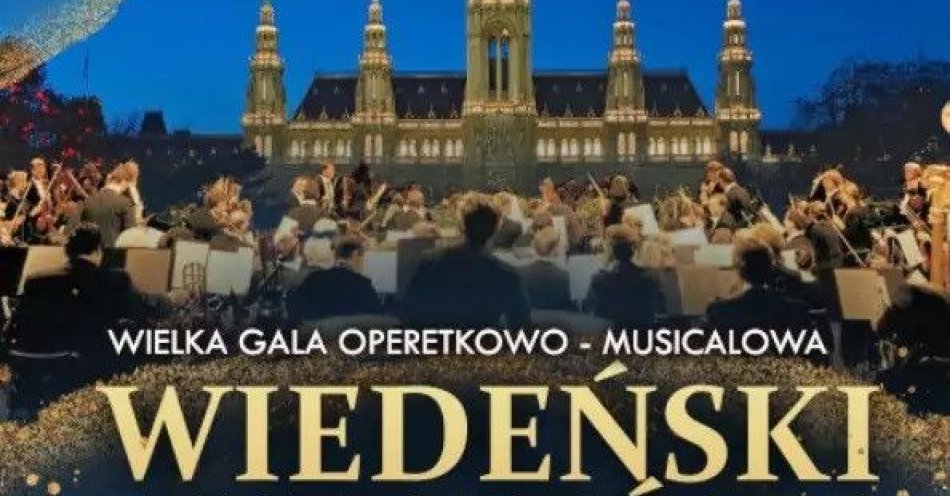zdjęcie: Wielka Gala Operetkowo-Musicalowa Wiedeński Wieczór z okazji Dnia Matki / kupbilecik24.pl / Wielka Gala Operetkowo-Musicalowa