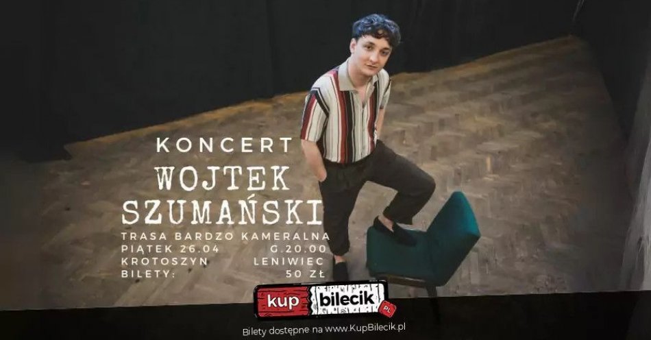 zdjęcie: Koncert Wojtek Szumański w Leniwcu | Trasa bardzo kameralna | Krotoszyn / kupbilecik24.pl / Koncert Wojtek Szumański w Leniwcu | Trasa bardzo kameralna | Krotoszyn