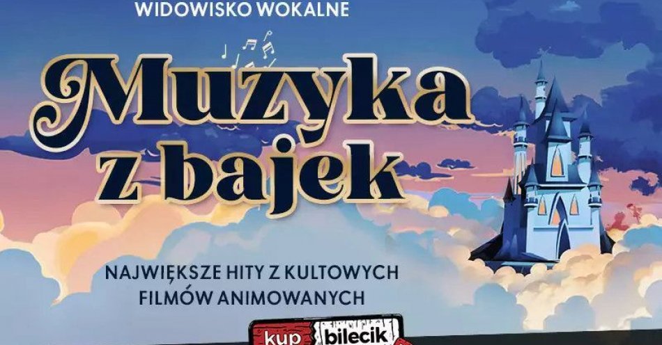 zdjęcie: Koncert Muzyki Bajkowej / kupbilecik24.pl / Koncert Muzyki Bajkowej