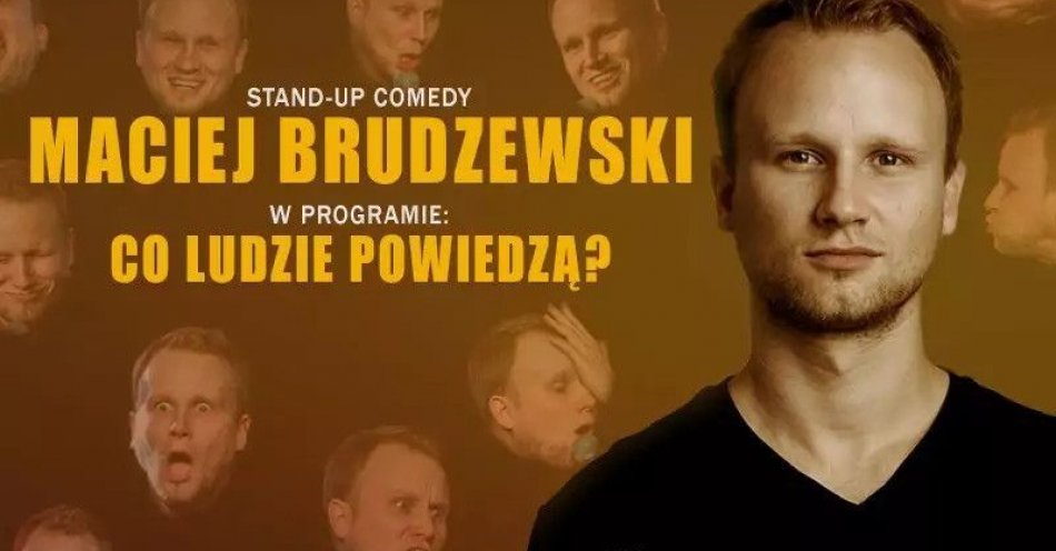 zdjęcie: Maciej Brudzewski w nowym programie Co ludzie powiedzą? / kupbilecik24.pl / Maciej Brudzewski w nowym programie