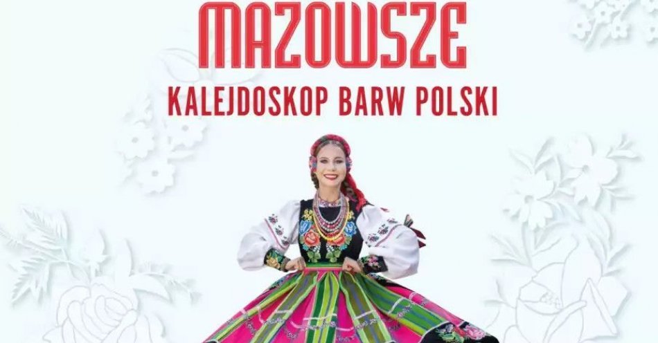 zdjęcie: Kalejdoskop Barw Polski / kupbilecik24.pl / Kalejdoskop Barw Polski