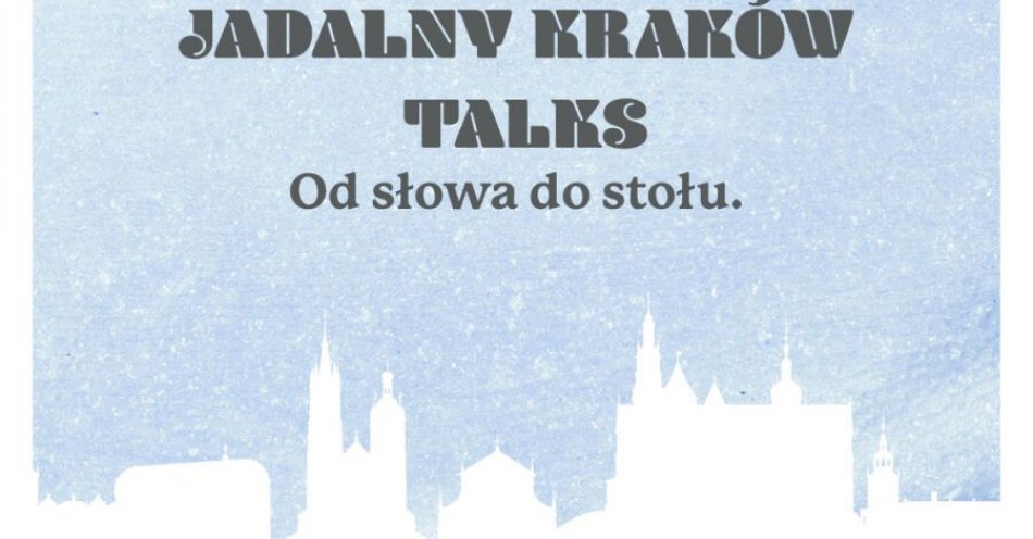 zdjęcie: O jadalnym Krakowie porozmawiamy przy wspólnym stole / fot. UM Kraków / Fot. ZZM
